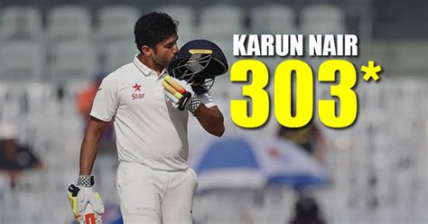 Karun Nair 303 Karnataka 5021 Decl Lead Eng By 25 Runs