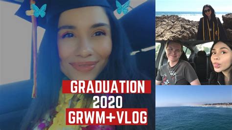 2020 Graduation Grwm Vlog Youtube