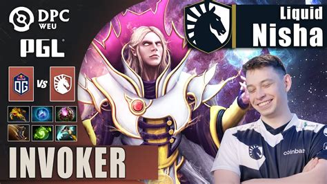 Og Vs Liquid Wtf Nisha Invoker Imba Mvp Carry Liquid Dpc Weu