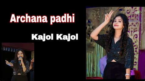 Kajal Kajal Full Video Archana Padhi Sambalpuri Song Youtube