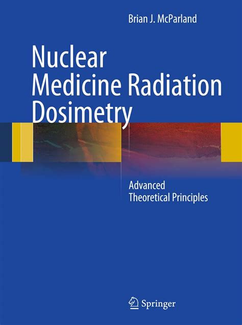 Buy Nuclear Medicine Radiation Dosimetry Advanced Theoretical