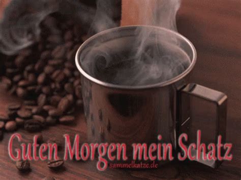 Guten Morgen Mein Schatz Guten Morgen Coffee Discover Share