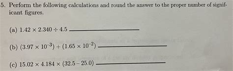 Solved Perform The Following Calculations And Round The Chegg