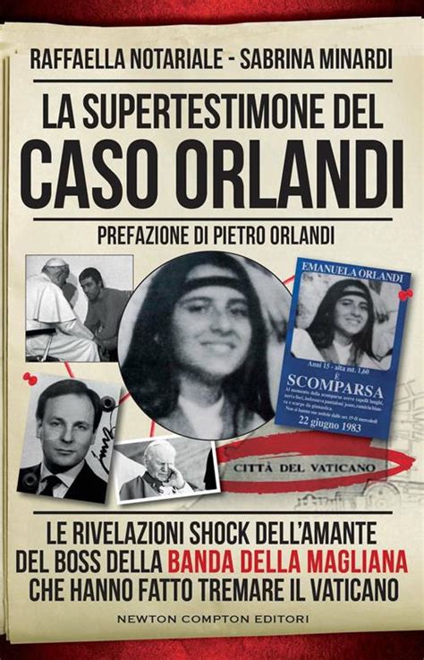 La Supertestimone Del Caso Orlandi Le Rivelazioni Shock Dell Amante