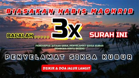 HABIS MAGHRIB BACALAH 3 SURAH INI PEMBUKA REZEKI PENGHAPUS DOSA