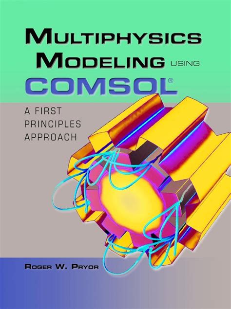 Pdf Multiphysics Modeling Using Comsol A First Principles Approach