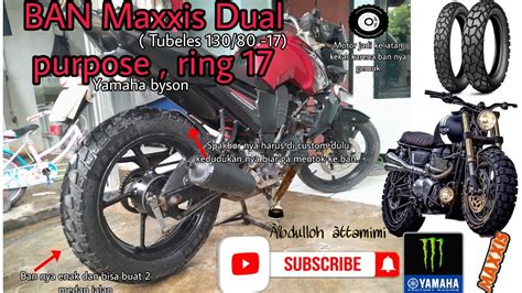 YAMAHA BYSON Pakai BAN MAXXIS DUAL PURPOSE Tubeles 130 80 17