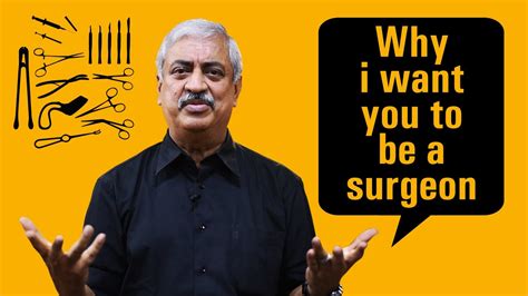 Why I Want You To Be A Surgeon Dr Purnendu Roy Laparoscopic Surgeon