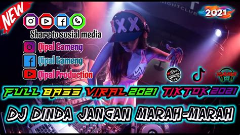 Dj Dinda Jangan Marah Marah Full Bass Viral Tik Tok Youtube