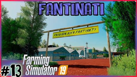 13 Mapa Nova Fantinati Farming Simulator 19 YouTube