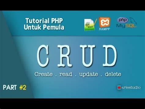 Tutorial Php Untuk Pemula Crud Insert Select Update Delete