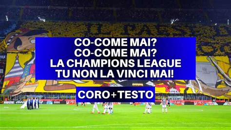 LA CHAMPIONS LEAGUE TU NON LA VINCI MAI Coro Inter Testo YouTube