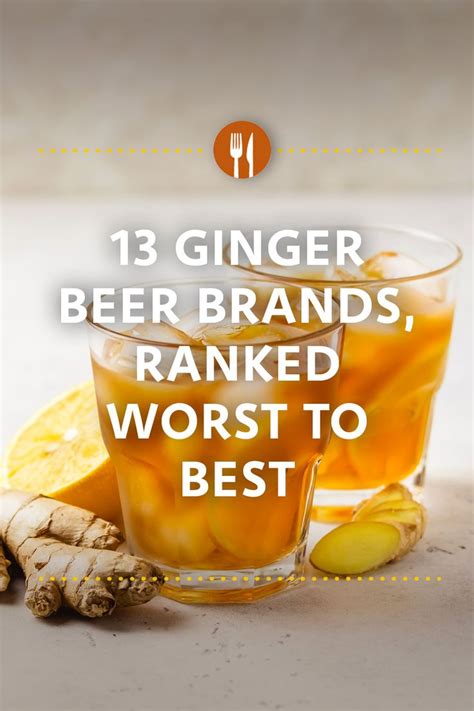 Ginger Beer Brands Ranked Worst To Best The Daily Meal In