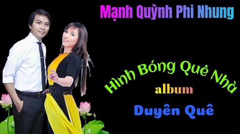 Duyên Quê Hình bóng quê nhà Album Mạnh Quỳnh Phi Nhung Tổng Hợp