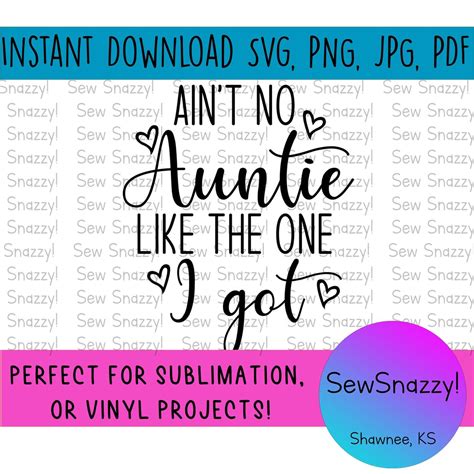 Aint No Auntie Like The One I Got Svg Png Pdf Auntie Shirt Best Aunt