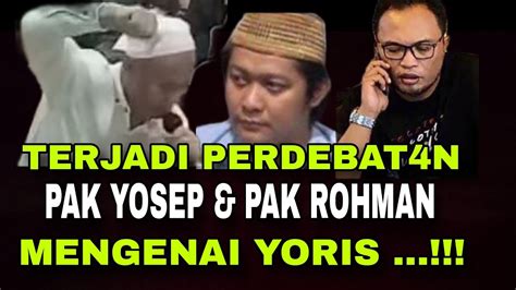 Kecurigaan Pak Yosep Kepada Yoris Perdebat N Dengan Pak Rohman