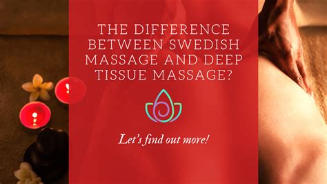 Difference Between Swedish Massage Or Deep Tissue Massage