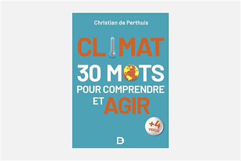 Climat Mots Pour Comprendre Et Agir De Christian De Perthuis