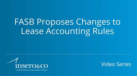 FASB Proposes Changes To Lease Accounting Rules Insero Co CPAs