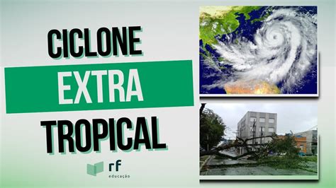 Entenda sobre o Ciclone extratropical que atingiu o Brasil nos últimos