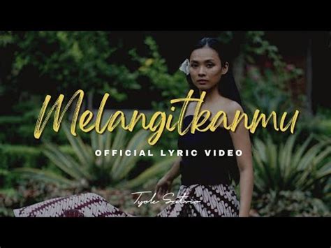 Tyok Satrio Melangitkanmu Official Lyric Video YouTube