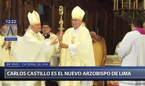 Carlos Castillo Mattasoglio Es Consagrado Nuevo Arzobispo De Lima Canal N