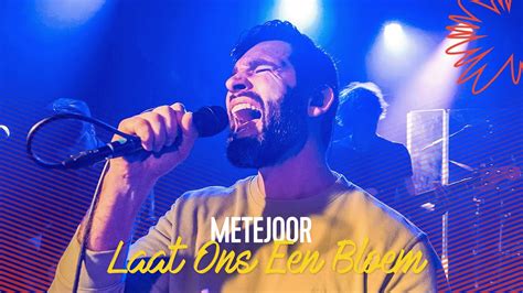 Metejoor Laat Ons Een Bloem Live Bij Q YouTube