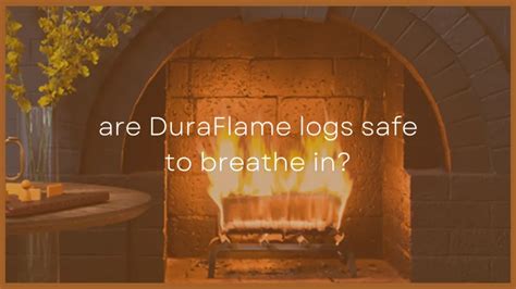 Are DuraFlame Logs Safe To Breathe In? [SAFETY GUIDE]