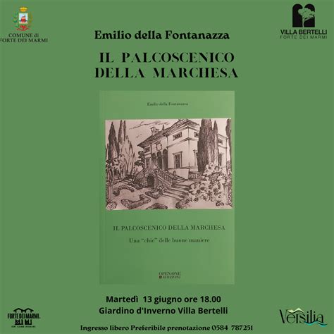 Il Palcoscenico Della Marchesa A Villa Bertelli Il Libro Di Emilio