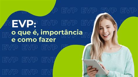 EVP Employee Value Proposition o que é e como fazer