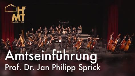 Symphoniekonzert Amtseinf Hrung Prof Dr Jan Philipp Sprick Youtube