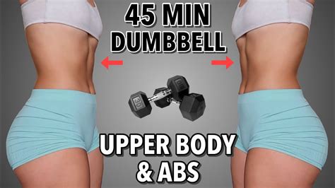 45 Min Dumbbell Upper Body And Abs Shoulders Back Biceps Triceps ⌛ 🔥