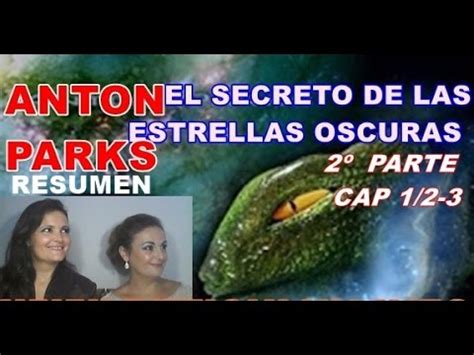 Anton Parks Resumen El secreto de las estrellas oscura 2º parte