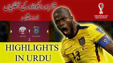 Highlights Ecuador Beat Qatar Fifa World Cup 2022 Highlights Ecuador