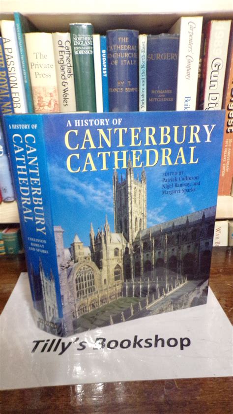 A History Of Canterbury Cathedral By Collinson Patrick Ramsay Nigel Sparks Margaret Fine