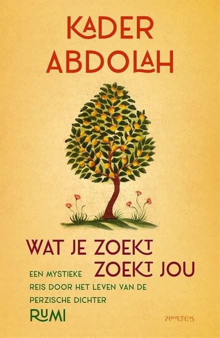 Wat Je Zoekt Zoekt Jou By Kader Abdolah Goodreads