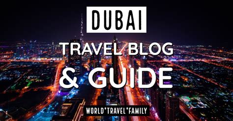 Dubai Travel Blog And Guide Things To See What To Do And More