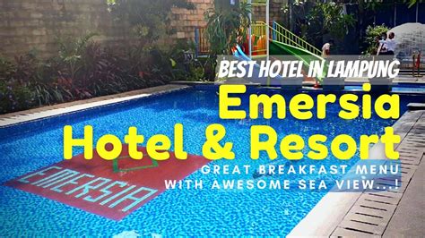 REVIEW HOTEL LAMPUNG VIEW LAUT Emersia Hotel Resort Lampung Review