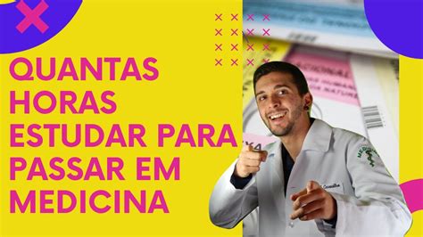 Quantas Horas Estudar Para Passar Em Medicina YouTube