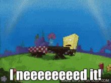 Spongebob I Need It GIFs | Tenor