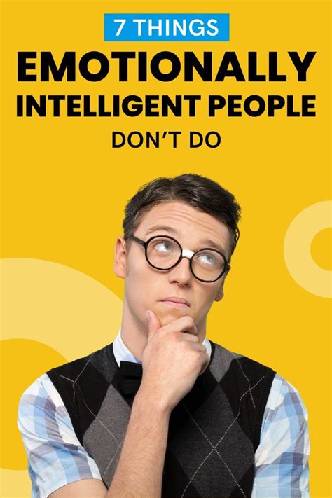 7 Things Emotionally Intelligent People Dont Do