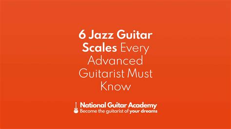 6 Jazz Guitar Scales Every Advanced Guitarist Must Know - National ...