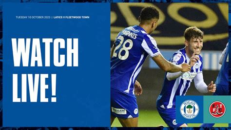 Wigan Athletic Fc Watch Live Latics V Fleetwood Town