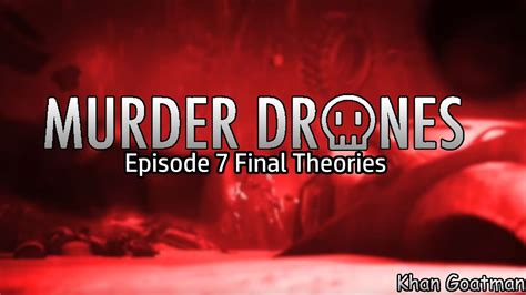 My Final Theories For Murder Drones Episode 7 Youtube