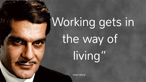 Omar Sharif Quotes And Sayings About Sex And Women Travel Tour And Quotes Youtube