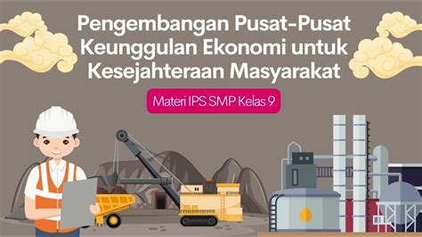 Pengembangan Pusat Pusat Keunggulan Ekonomi Untuk Kesejahteraan