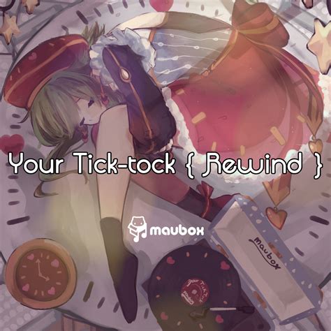 Your Tick Tock { Rewind } Maubox