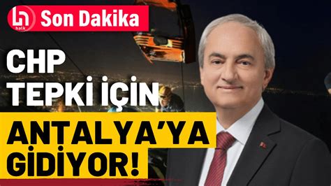 SON DAKİKA CHP heyeti tutuklama kararına tepki için Antalya ya gidiyor