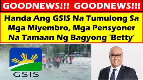 Goodnews Handa Ang Gsis Na Tumulong Sa Mga Miyembro Mga Pensyoner