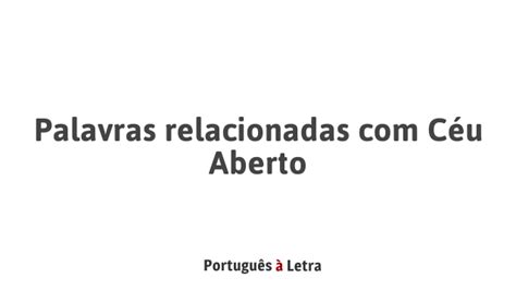 Palavras Relacionadas C U Aberto Portugu S Letra